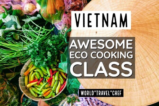 Hoi An Charming: Bamboo Basket, Local Viallage & Cooking Class - From Hoi An pickup to Cam Thanh’s working fishing village